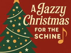 A Jazzy Christmas For The Schine December 10th